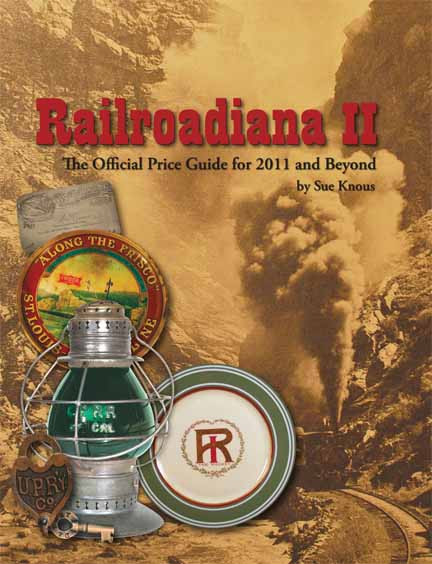 Railroadiana II The Official Price Guide for 2011 and Beyond