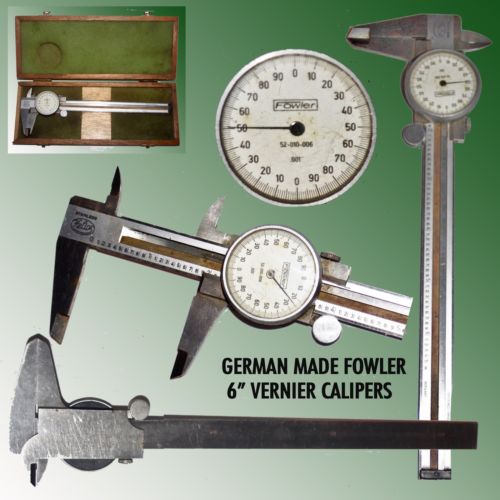 VINTAGE FOWLER 6" VERNIER CALIPERS W/ DIAL INDICATOR MADE IN GERMANY