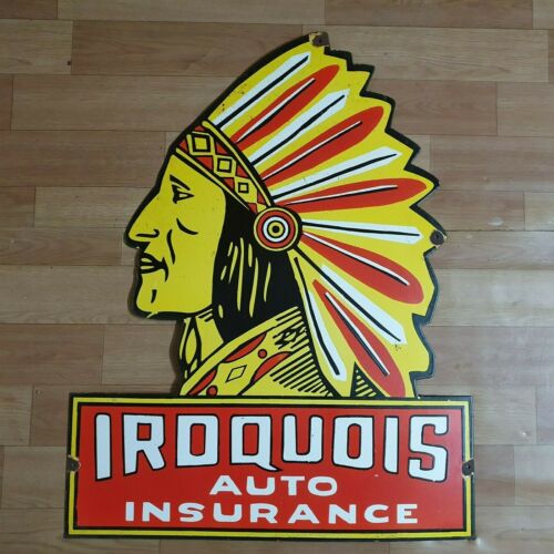 IROQUOIS AUTO INSURANCE PORCELAIN ENAMEL SIGN 23 X 30 IROQUOIS AUTO INSURANCE PORCELAIN ENAMEL SIGN 23 X 30